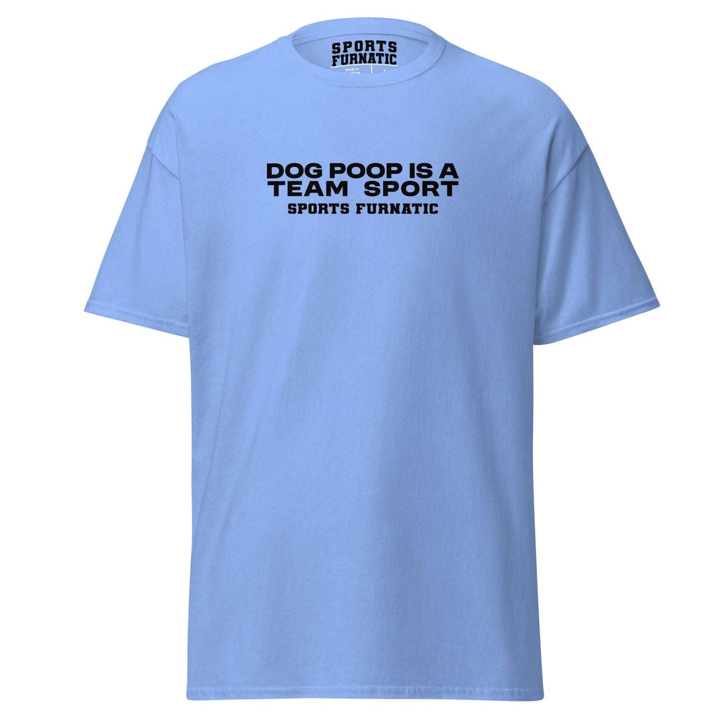 Sports Furantic's, Dog Poop is Team Sport, Light Blue T-Shirt with black lettering.