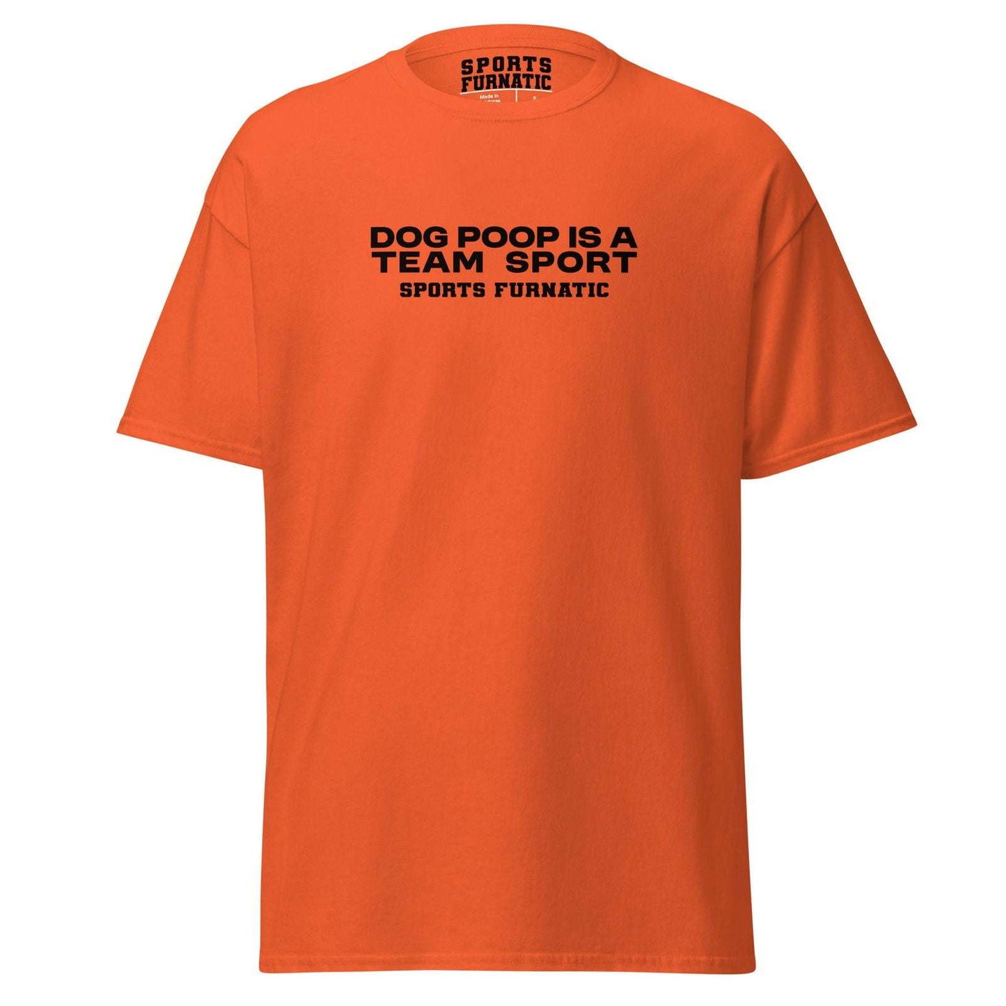 Sports Furantic's, Dog Poop is Team Sport, Orange T-Shirt with black lettering.