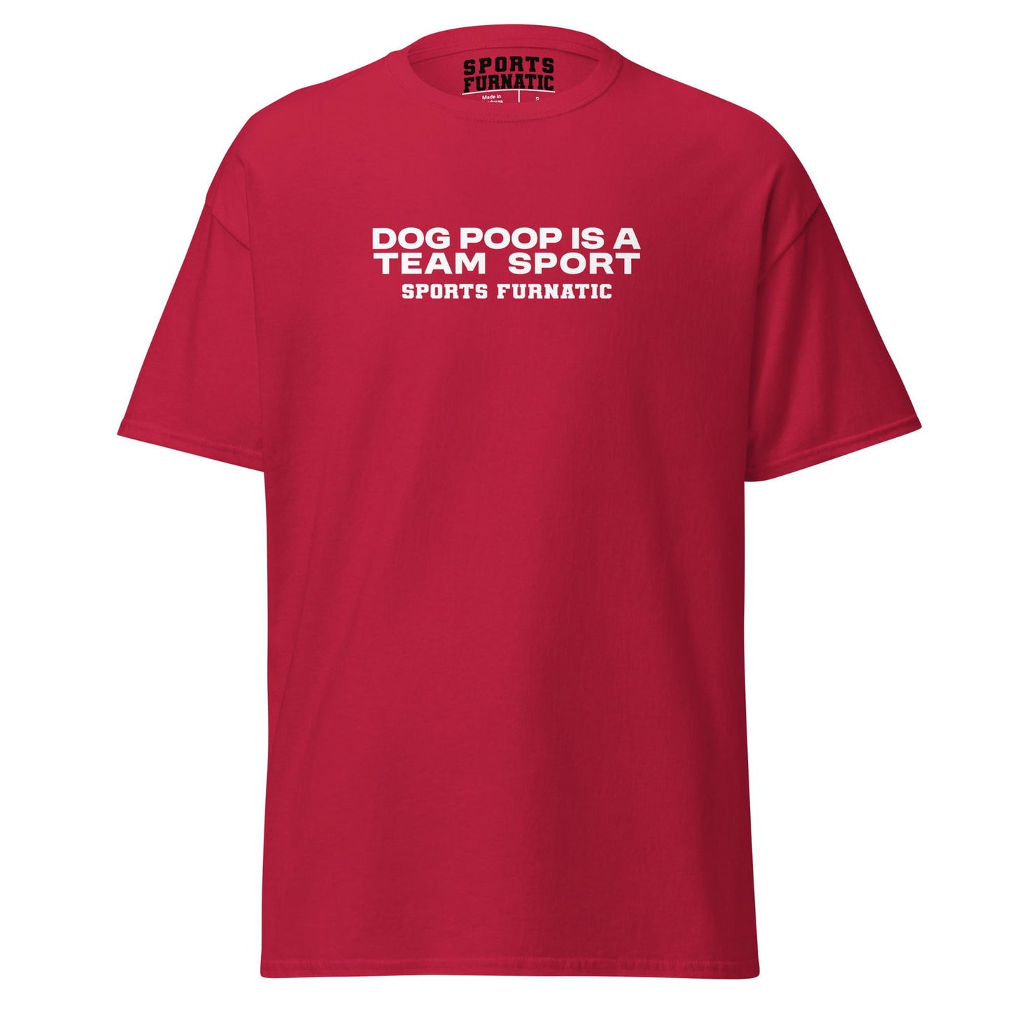 Sports Furantic's, Dog Poop is Team Sport, Cardinal Red T-Shirt with white lettering.
