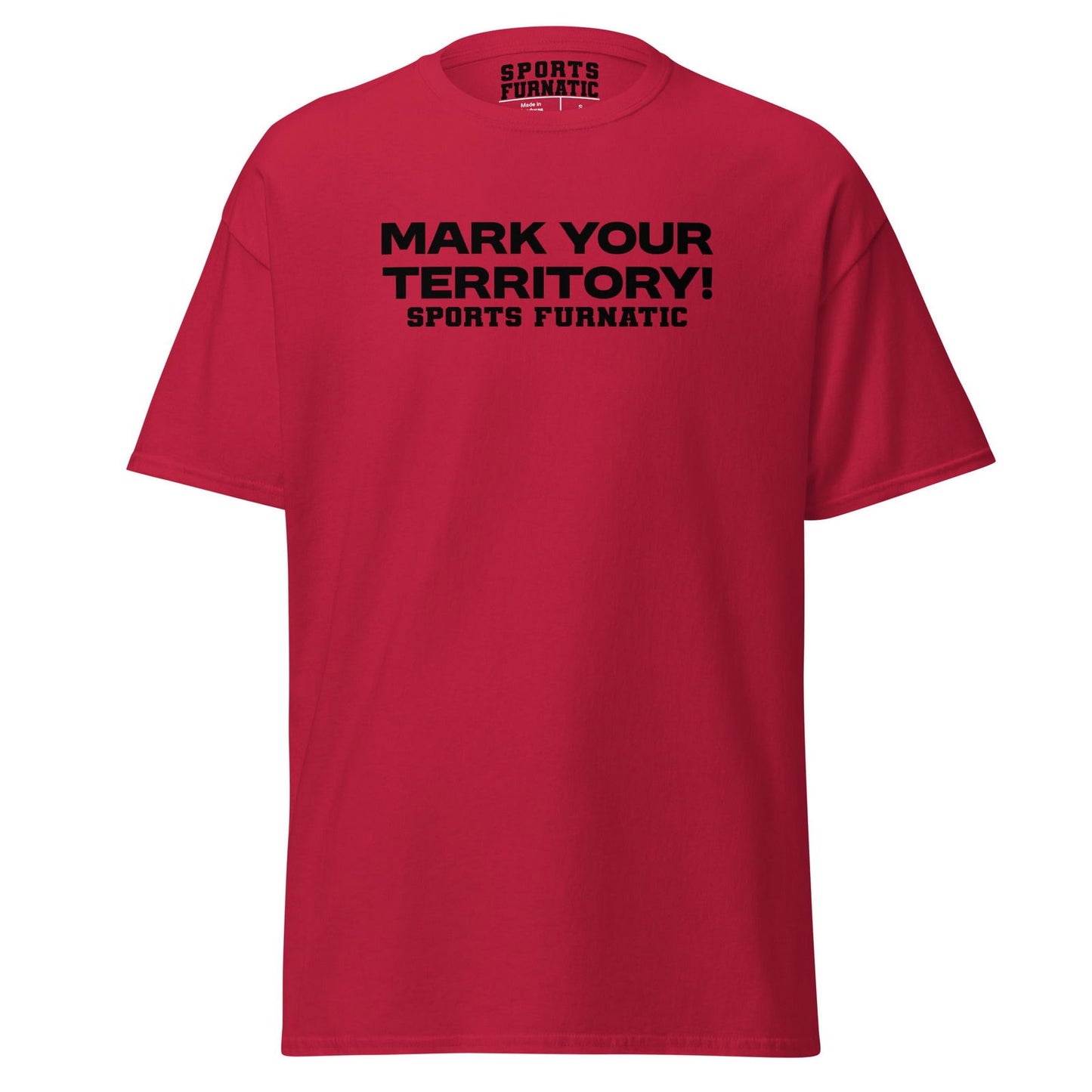 Sports Furantic's, Mark Your Territory!, Cardinal Red T-Shirt with white lettering.
