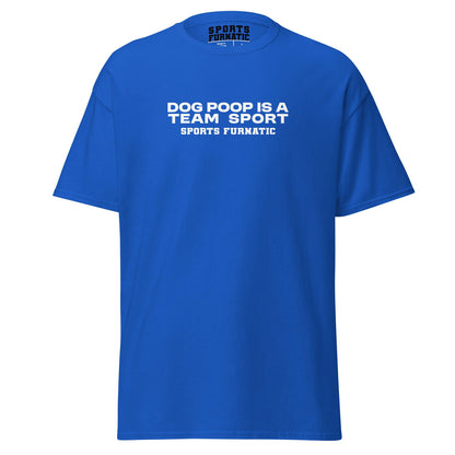 Sports Furantic's, Dog Poop is Team Sport, Medium Blue T-Shirt with white lettering.