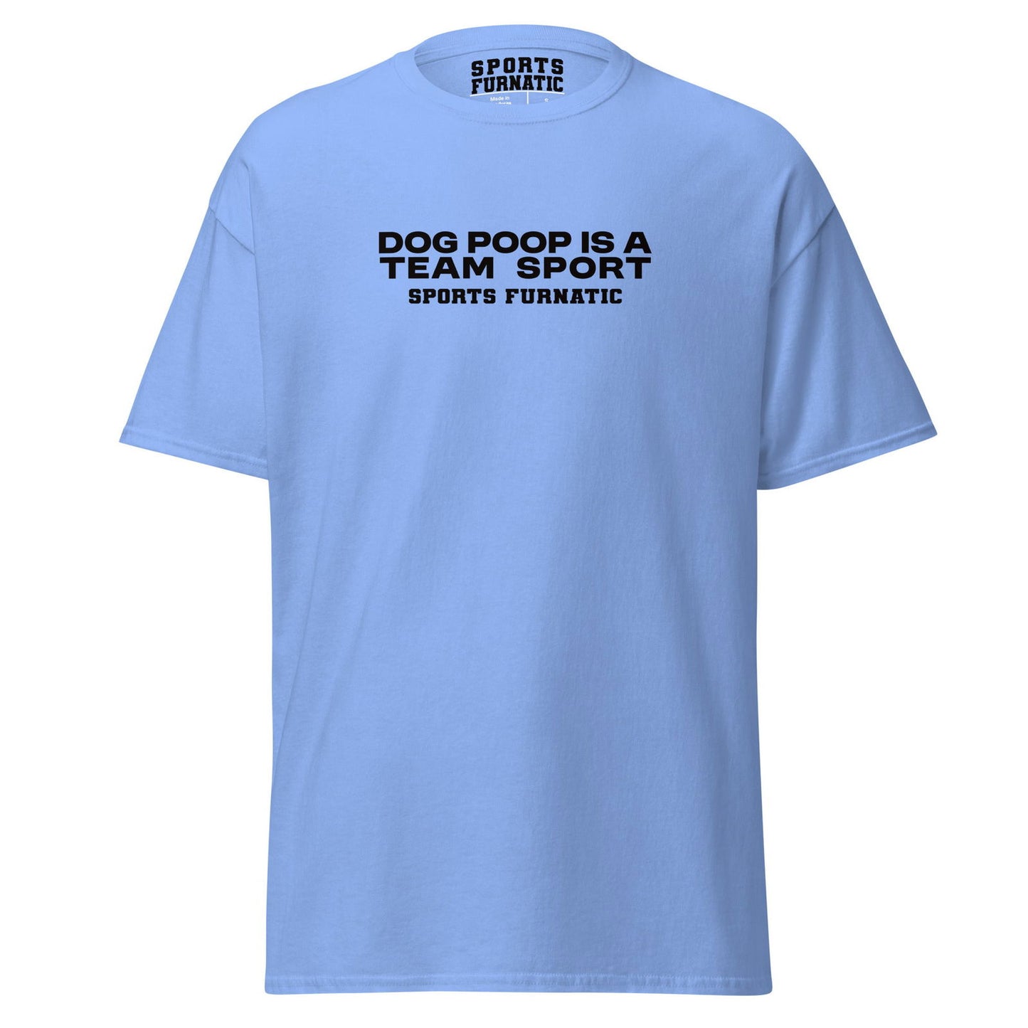 Sports Furantic's, Dog Poop is Team Sport, Light Blue T-Shirt with black lettering.