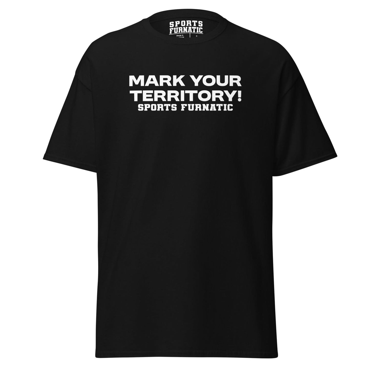 Sports Furantic's, Mark Your Territory!, Black T-Shirt with white lettering.