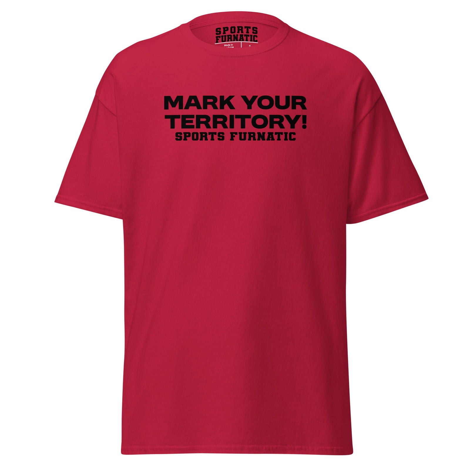 Sports Furantic's, Mark Your Territory!, Cardinal Red T-Shirt with white lettering.