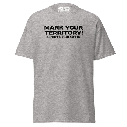 Sports Furantic's, Mark Your Territory!, Heather Grey T-Shirt with black lettering.
