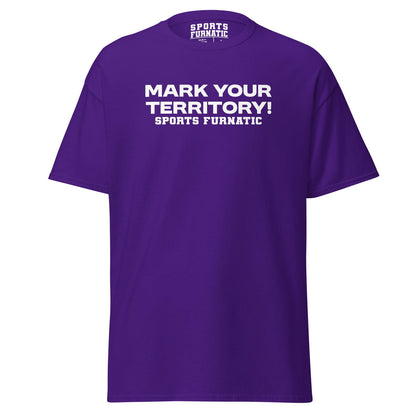 Sports Furantic's, Mark Your Territory!, Purple T-Shirt with white lettering.
