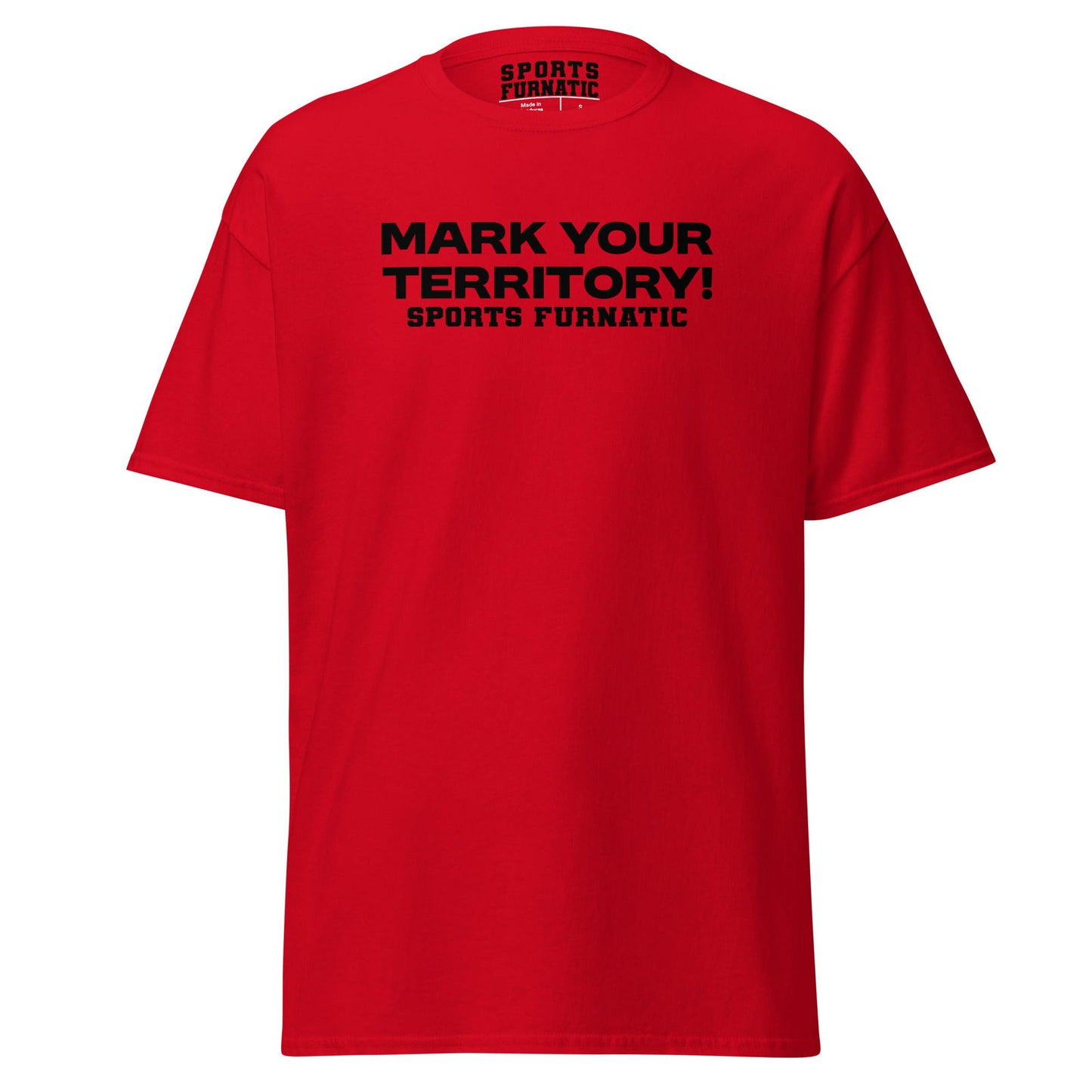 Sports Furantic's, Mark Your Territory!, Red T-Shirt with black lettering.
