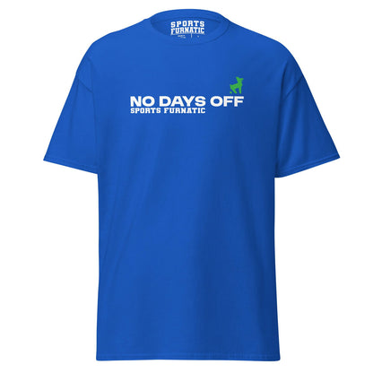 Sports Furantic's, No Days Off, Blue T-Shirt with white lettering and green dog icon.