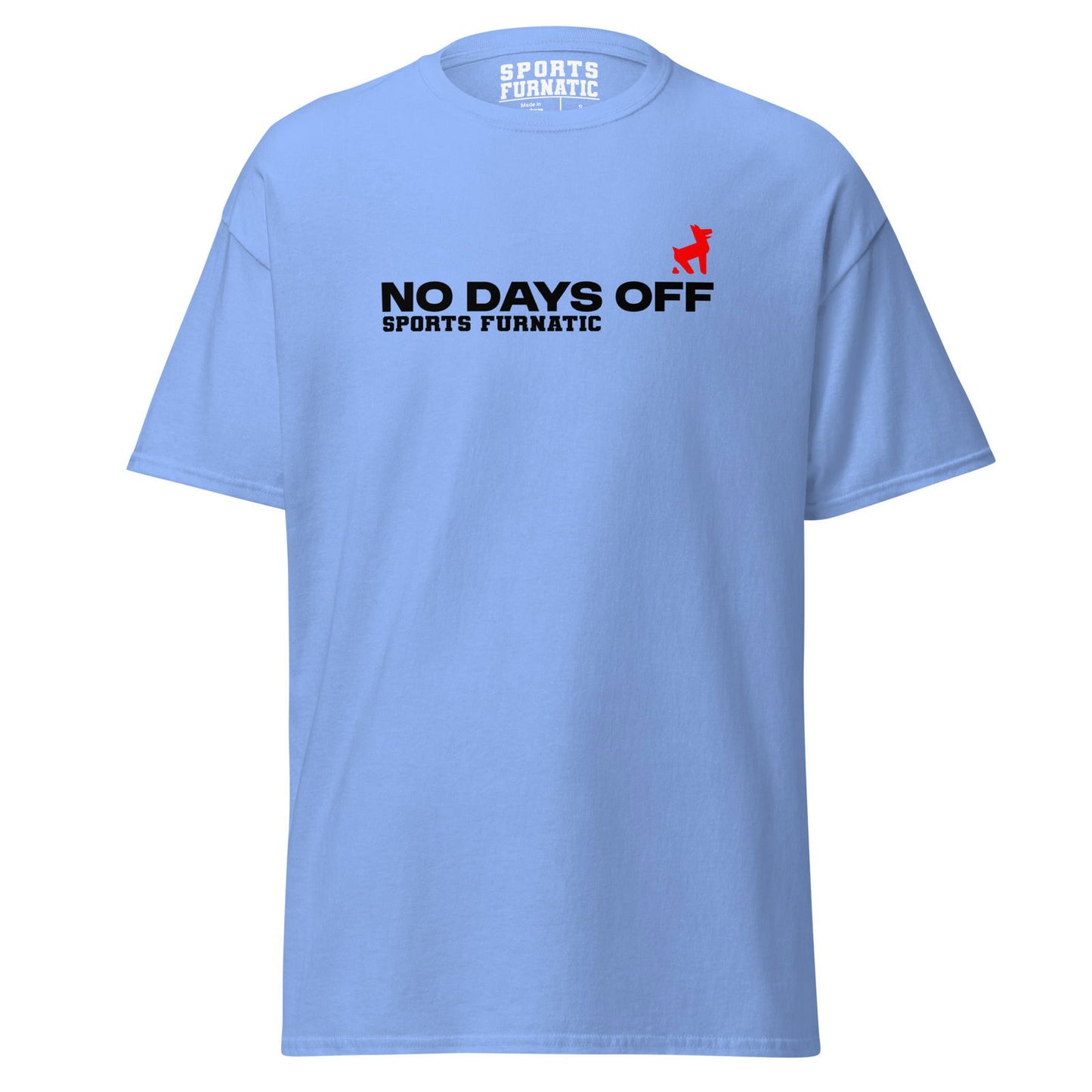 Sports Furantic's, No Days Off, Light Blue T-Shirt with black lettering and red dog icon.