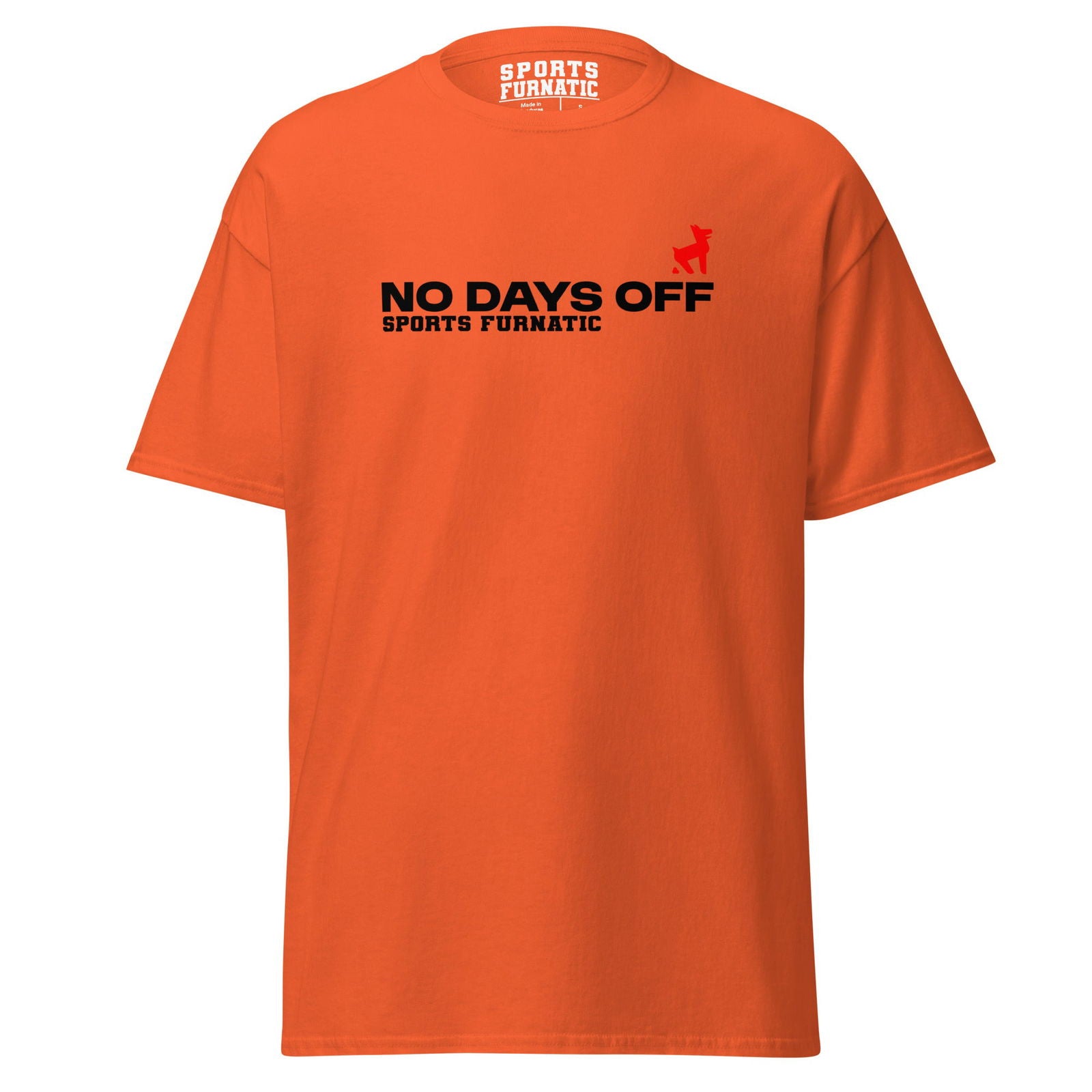 Sports Furantic's, No Days Off, Orange T-Shirt with black lettering and red dog icon.