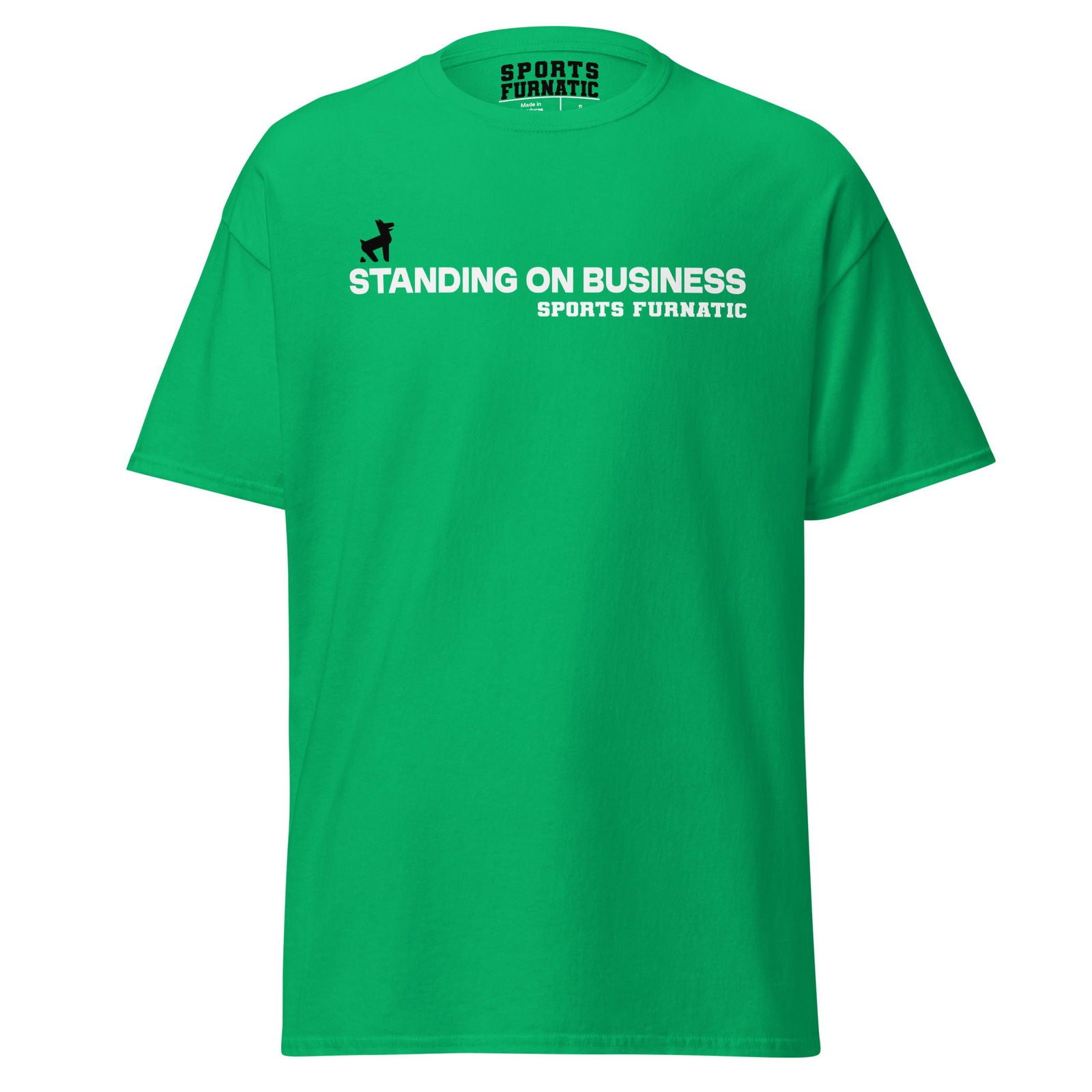 Sports Furantic's, Standing On Business, Green T-Shirt with White lettering and Black Dog icon.