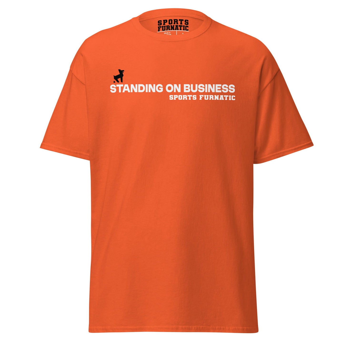 Sports Furantic's, Standing On Business, Orange T-Shirt with White lettering and Black Dog icon.